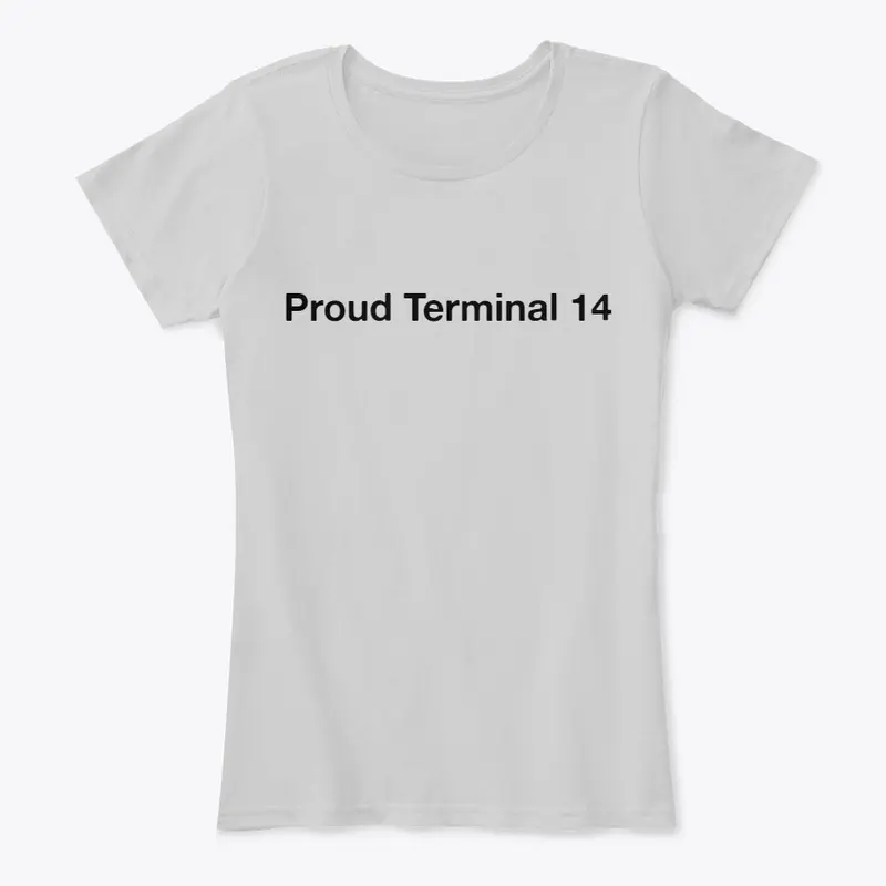 Proud Terminal 14 Ladies Tee